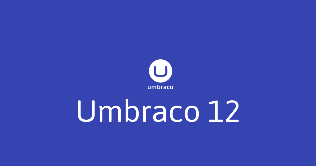 Umbraco 12 Release – What’s New